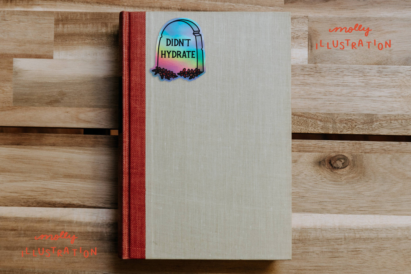 Didn’t Hydrate Tombstone Holographic Sticker