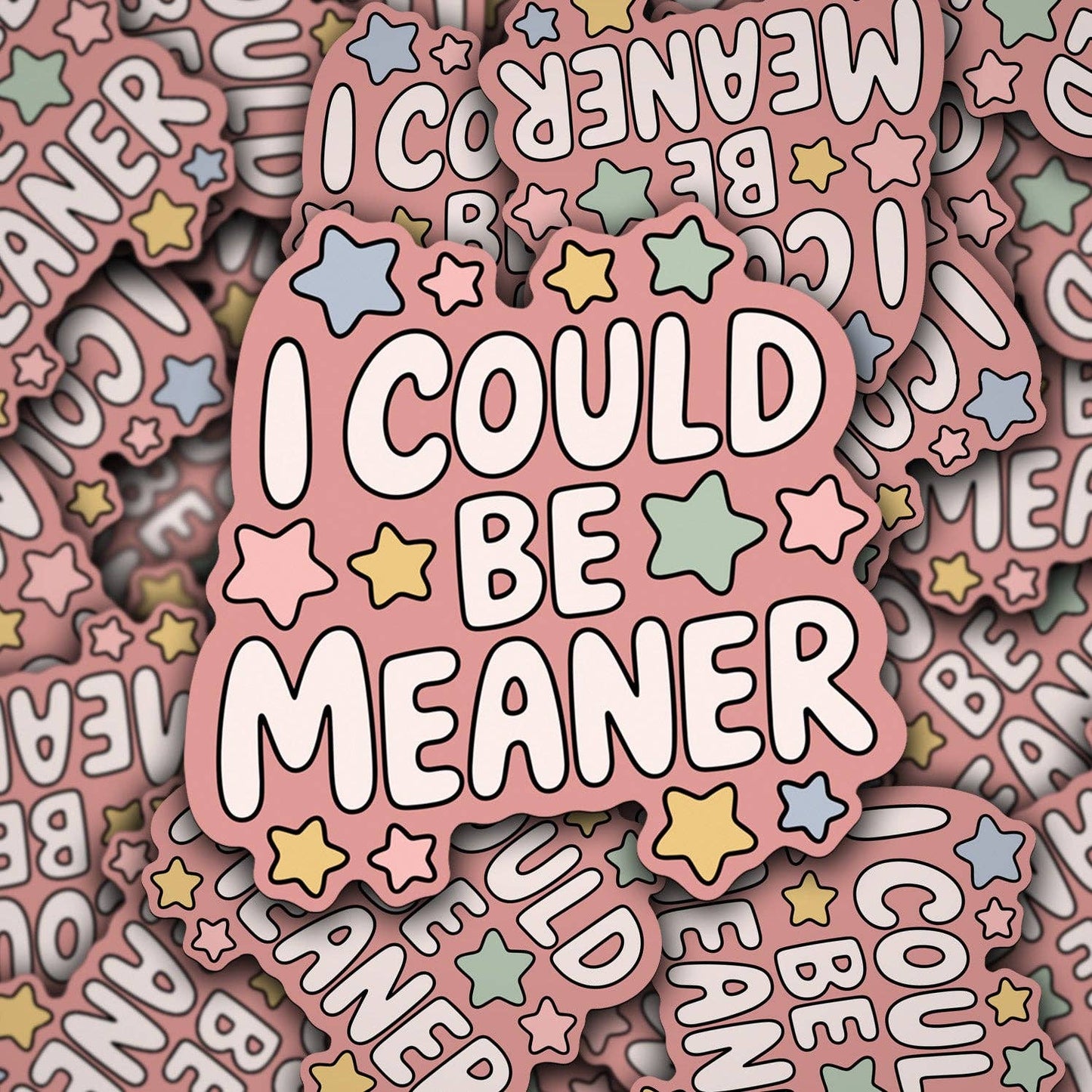 I Could Be Meaner Sticker