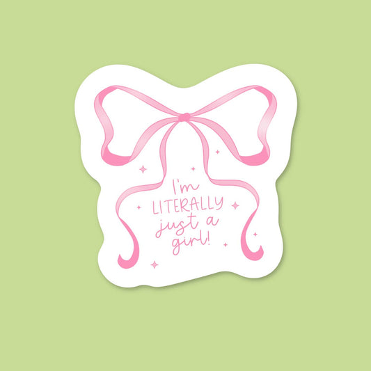 I’m Literally Just a Girl Sticker
