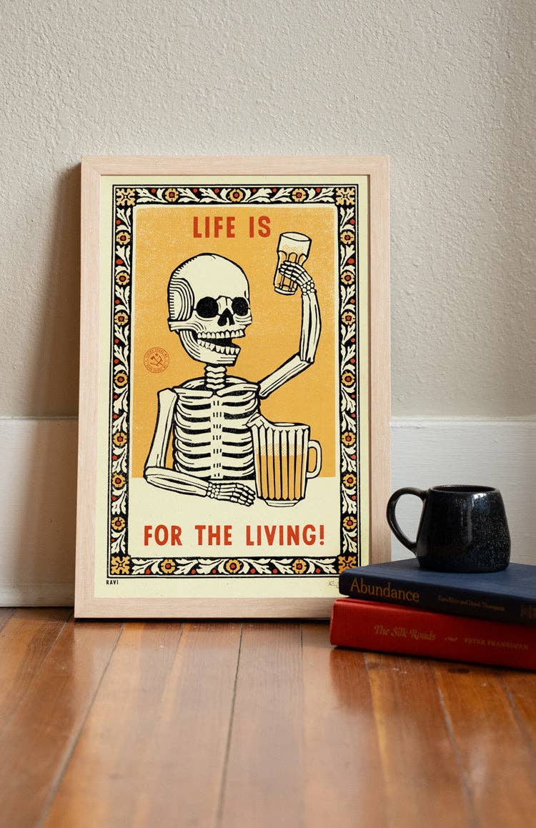 Life is for the Living Print