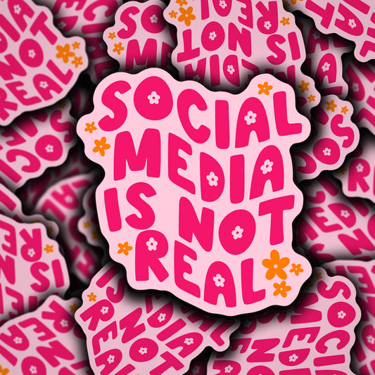 Social Media Is Not Real