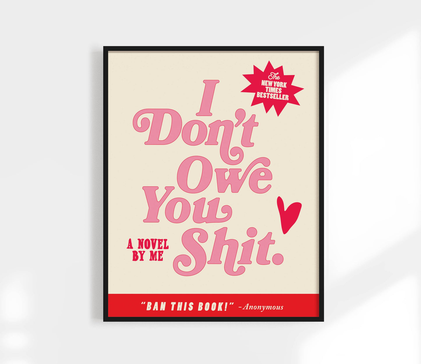 I don't Owe You Shit Print