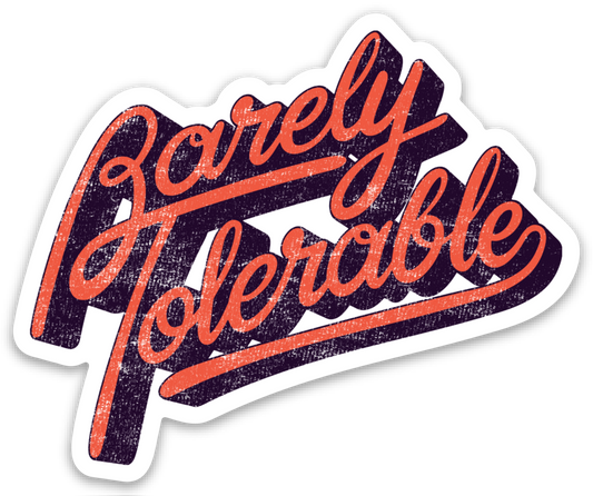 Barely Tolerable Sticker