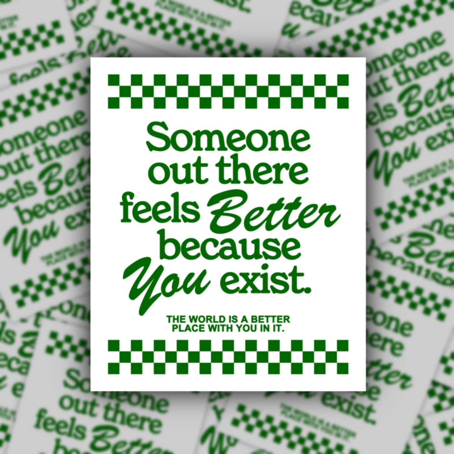 Better You Exist Sticker