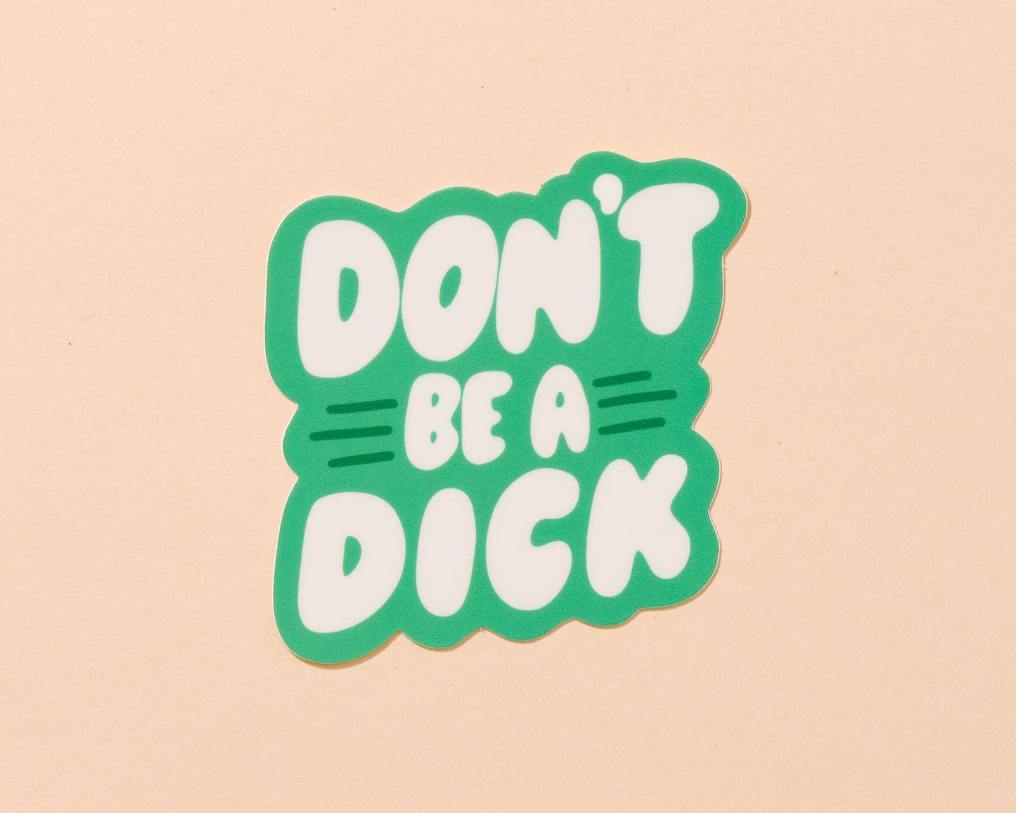 Don't Be A Dick Vinyl Sticker