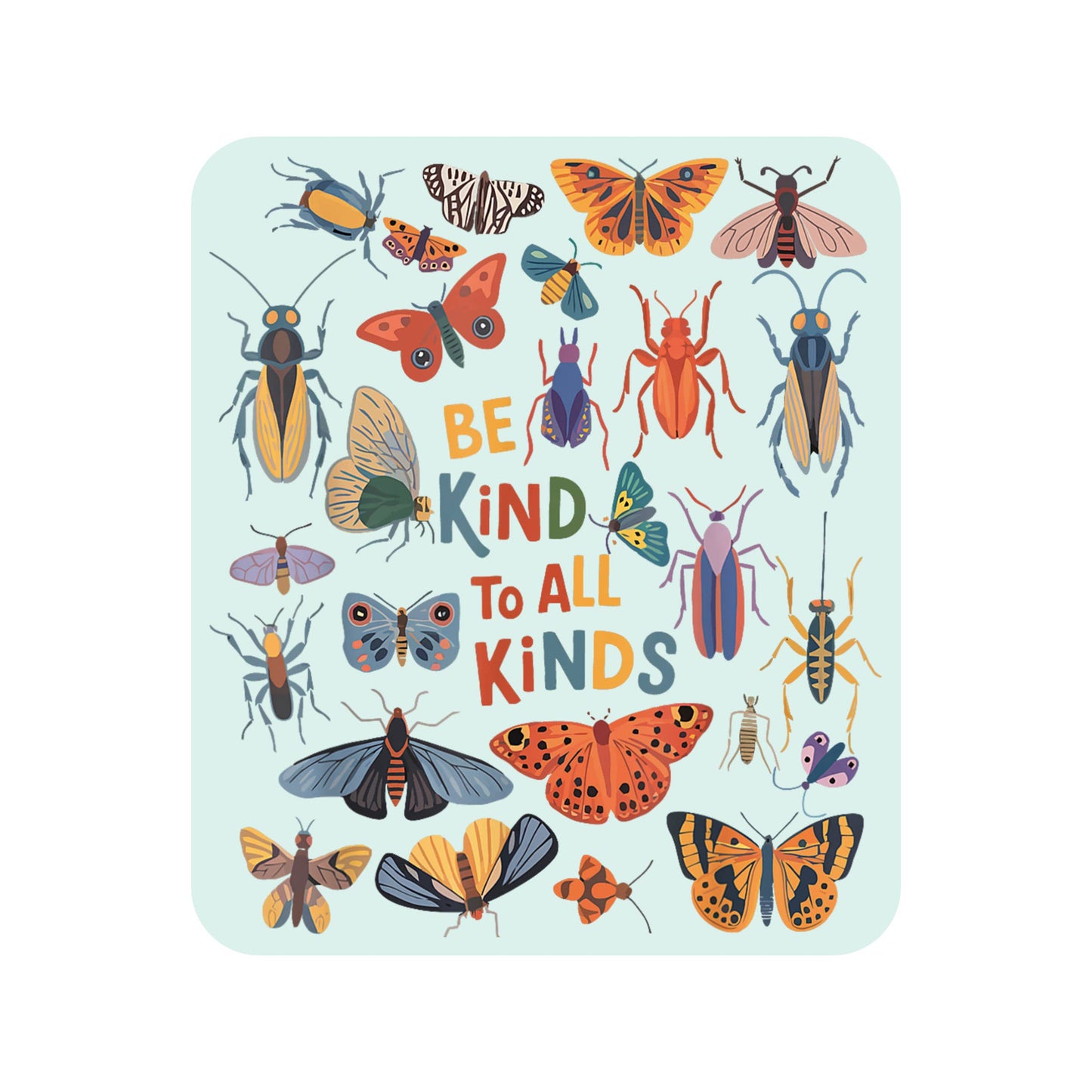 Be Kind To All Kind Vinyl Sticker