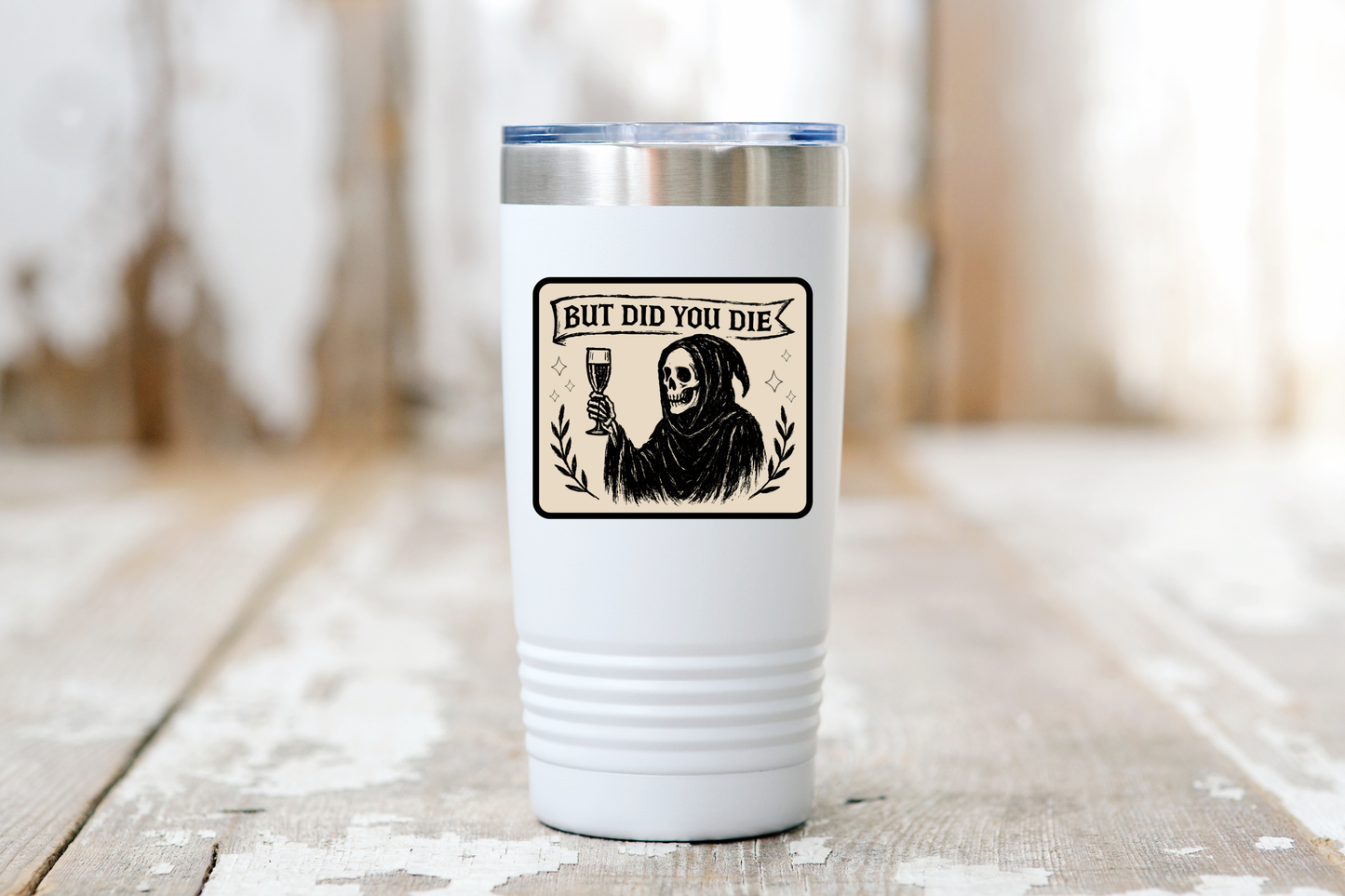 But Did You Die Sticker