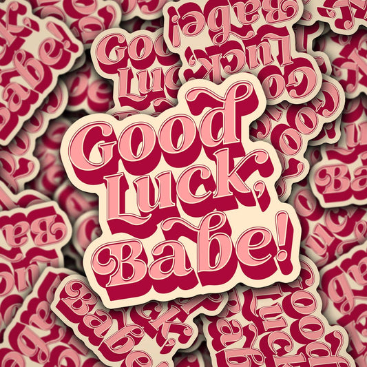 Good Luck Babe